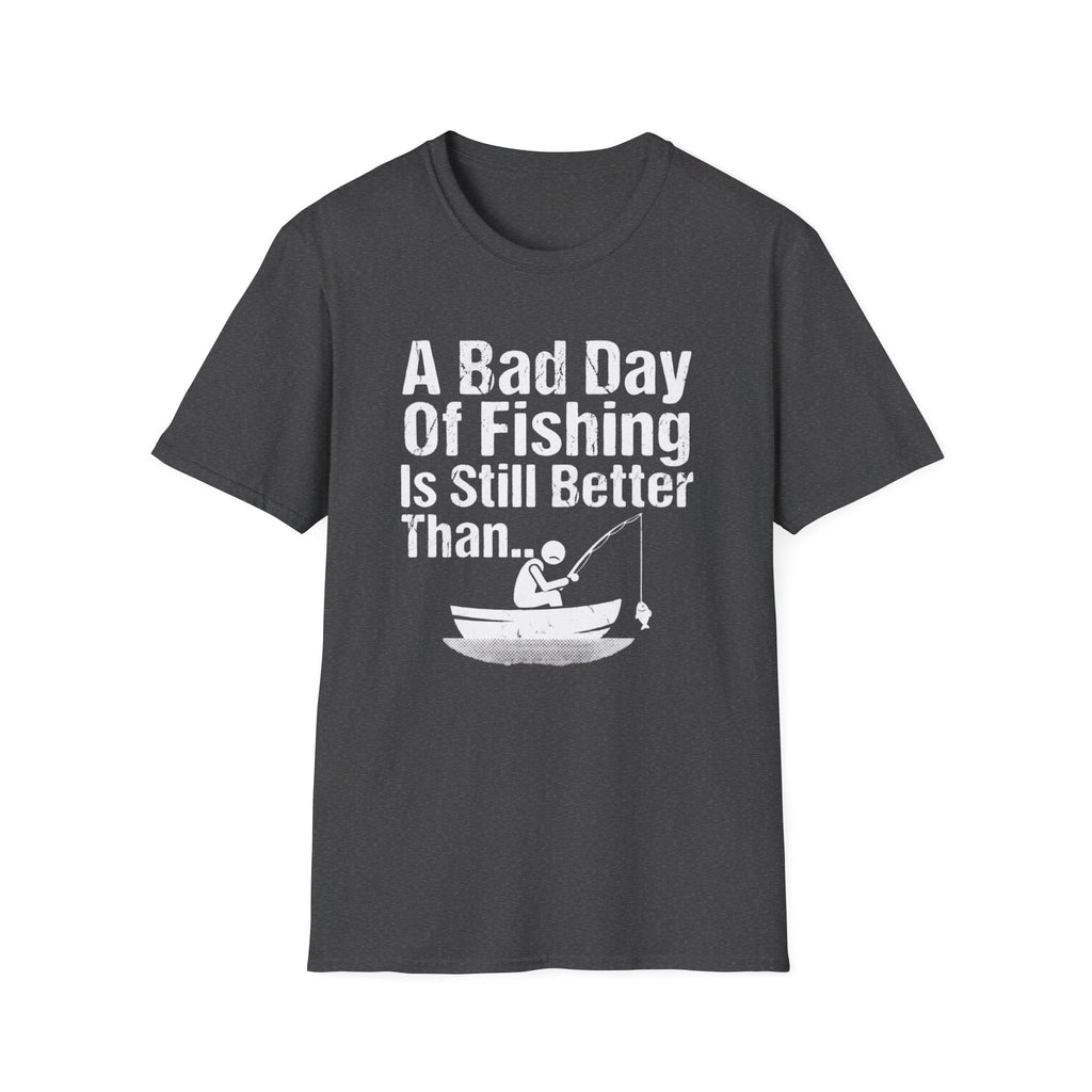 A Bad Day of Fishing Is Still Better Than...