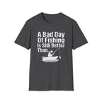 A Bad Day of Fishing Is Still Better Than...