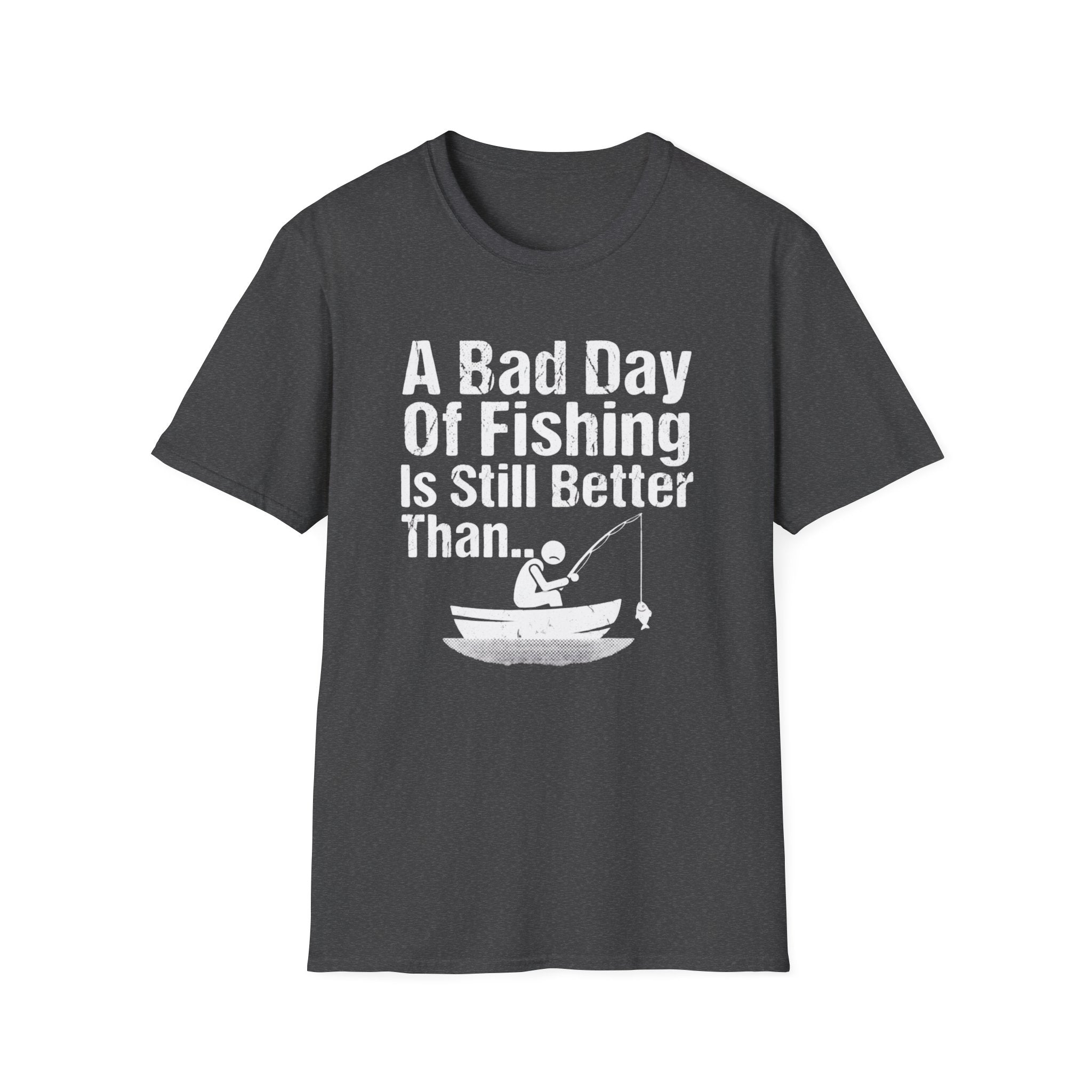 A Bad Day of Fishing Is Still Better Than...