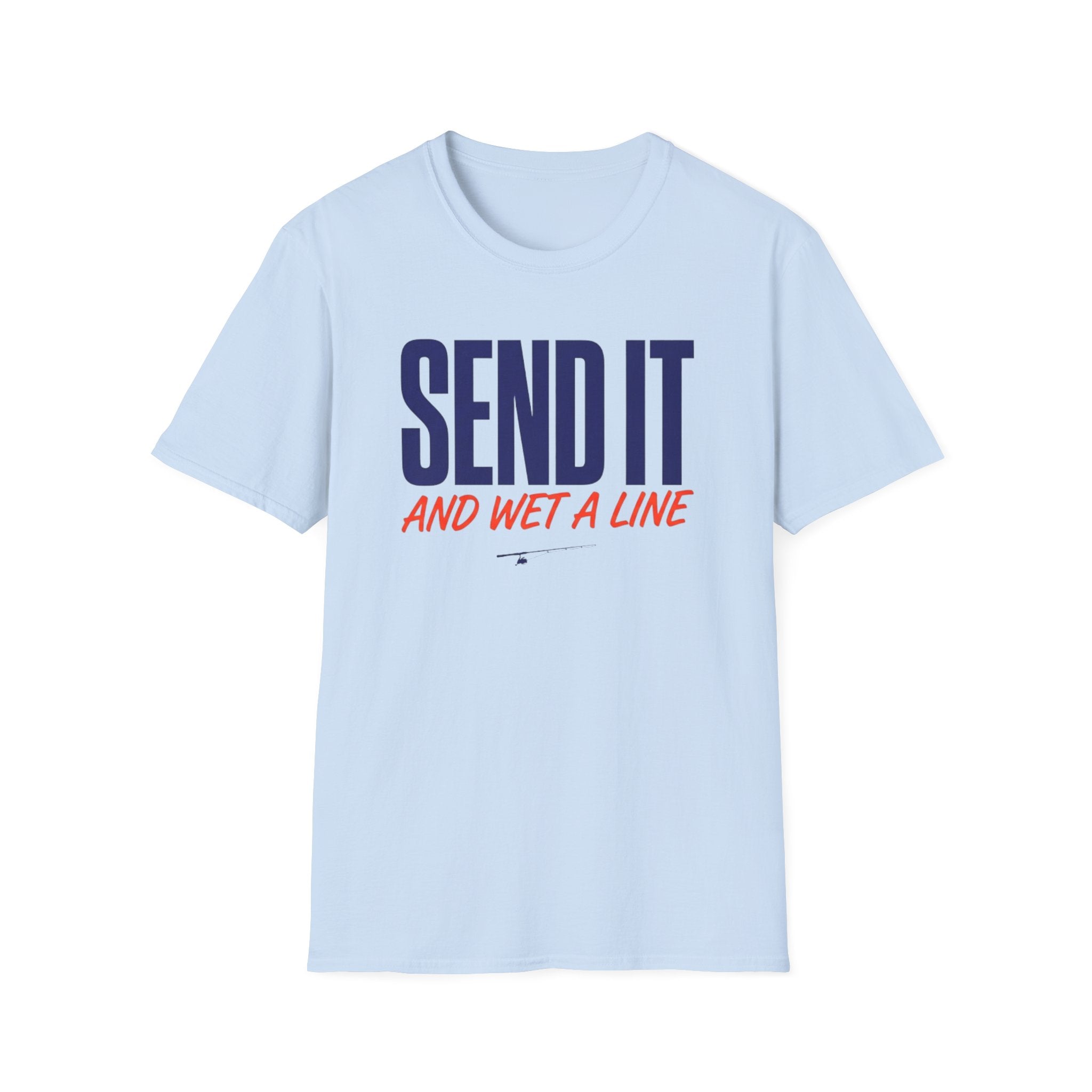Send It and Wet a Line