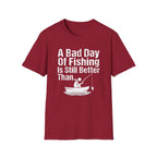 A Bad Day of Fishing Is Still Better Than...