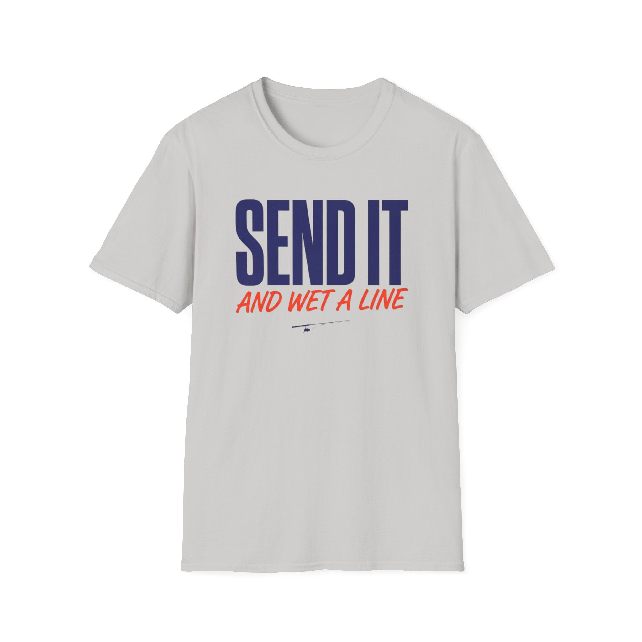 Send It and Wet a Line