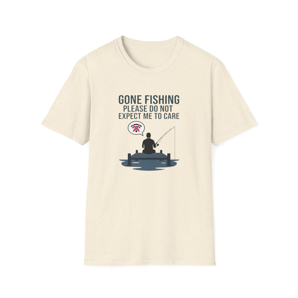 Gone Fishing Please Do Not Expect Me to Care
