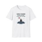 Gone Fishing Please Do Not Expect Me to Care