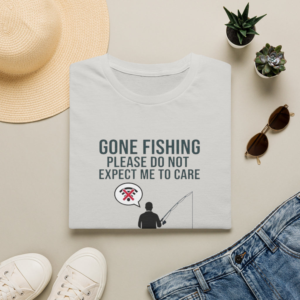 Gone Fishing Please Do Not Expect Me to Care