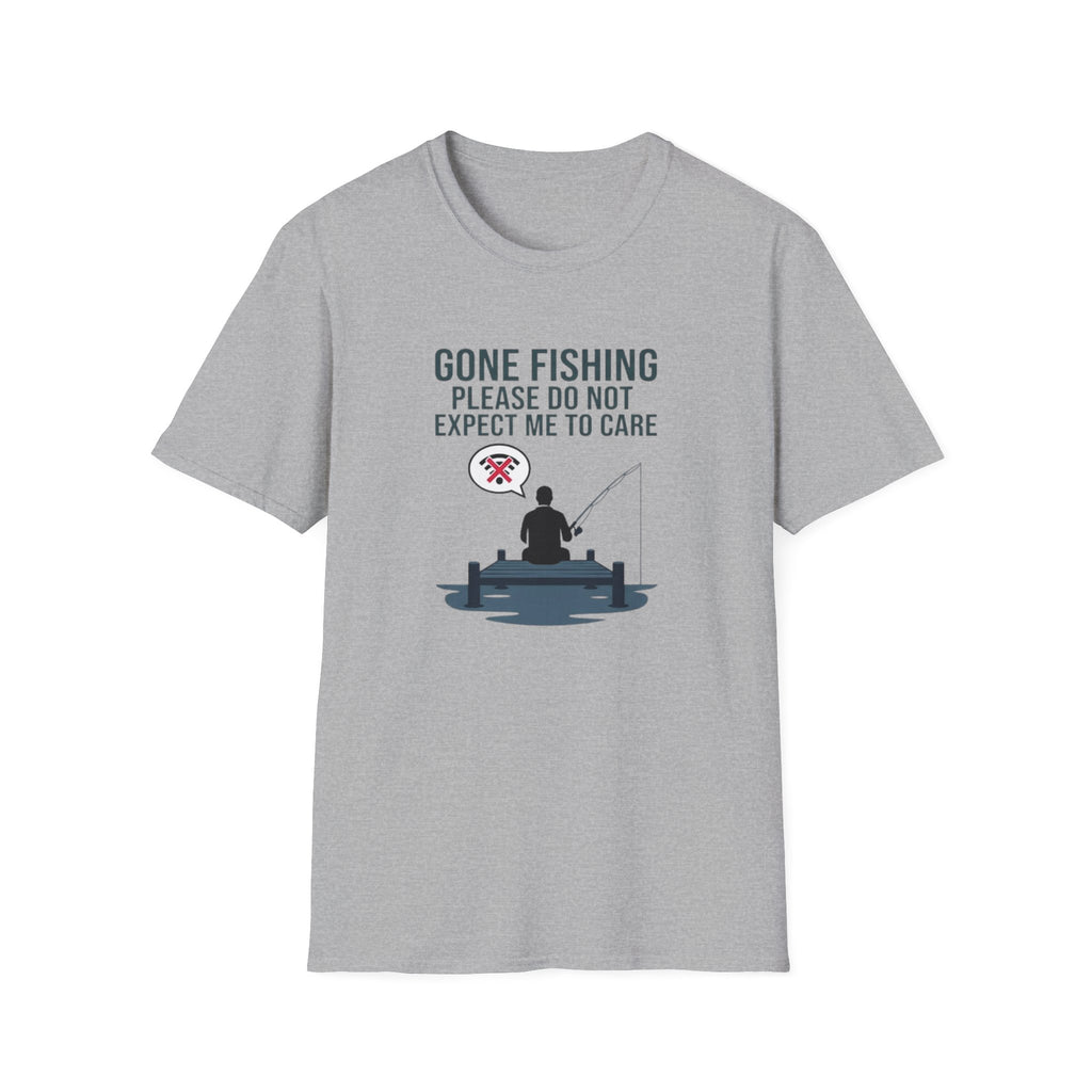 Gone Fishing Please Do Not Expect Me to Care