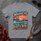 Radical Lack of Skill