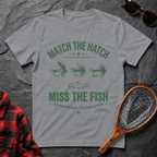 Match the Hatch Miss the Fish