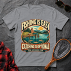 Fishing is Easy Catching is Optional