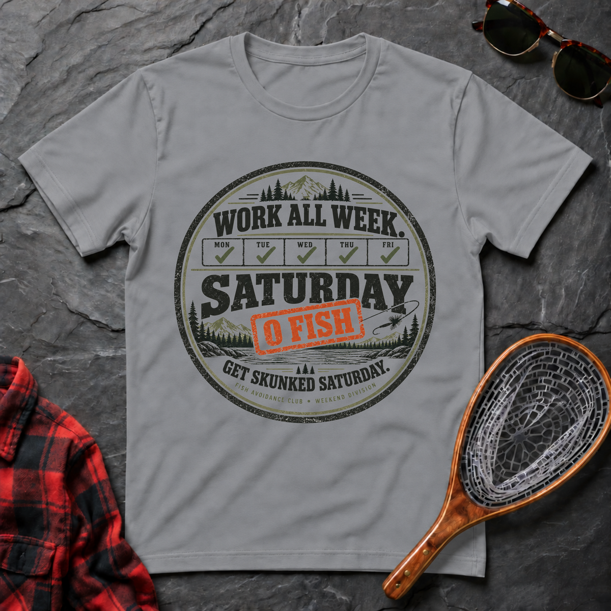 Work All Week. Get Skunked Saturday.