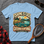 Fishing is Easy Catching is Optional