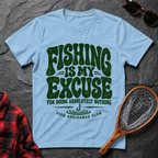 Fishing Is My Excuse