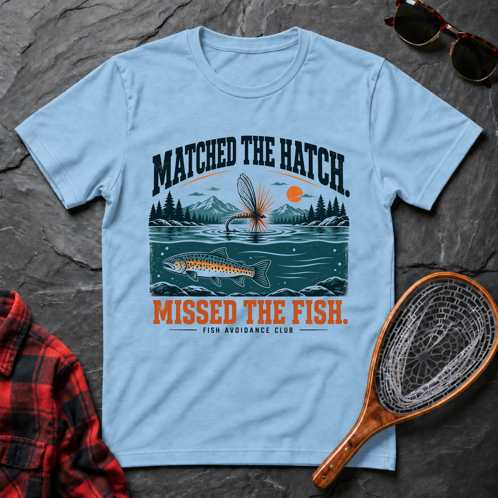 Matched the Hatch. Missed the Fish.