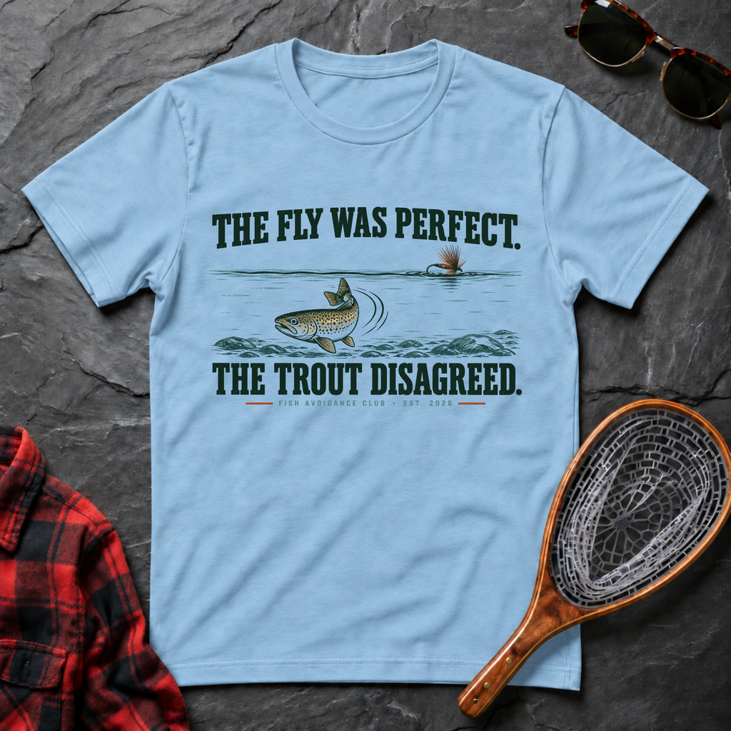 The Fly Was Perfect. The Trout Disagreed.