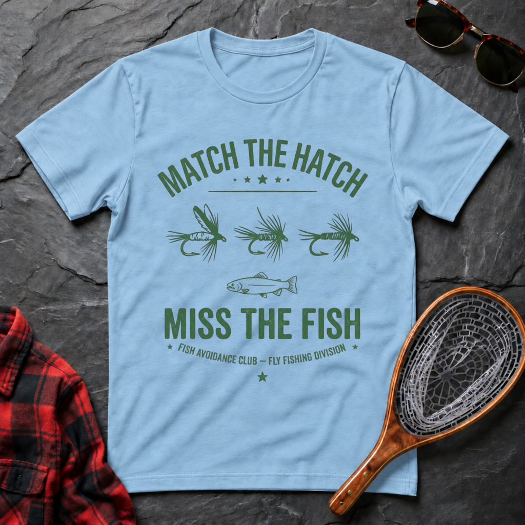 Match the Hatch Miss the Fish