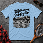 What are you Wading for?