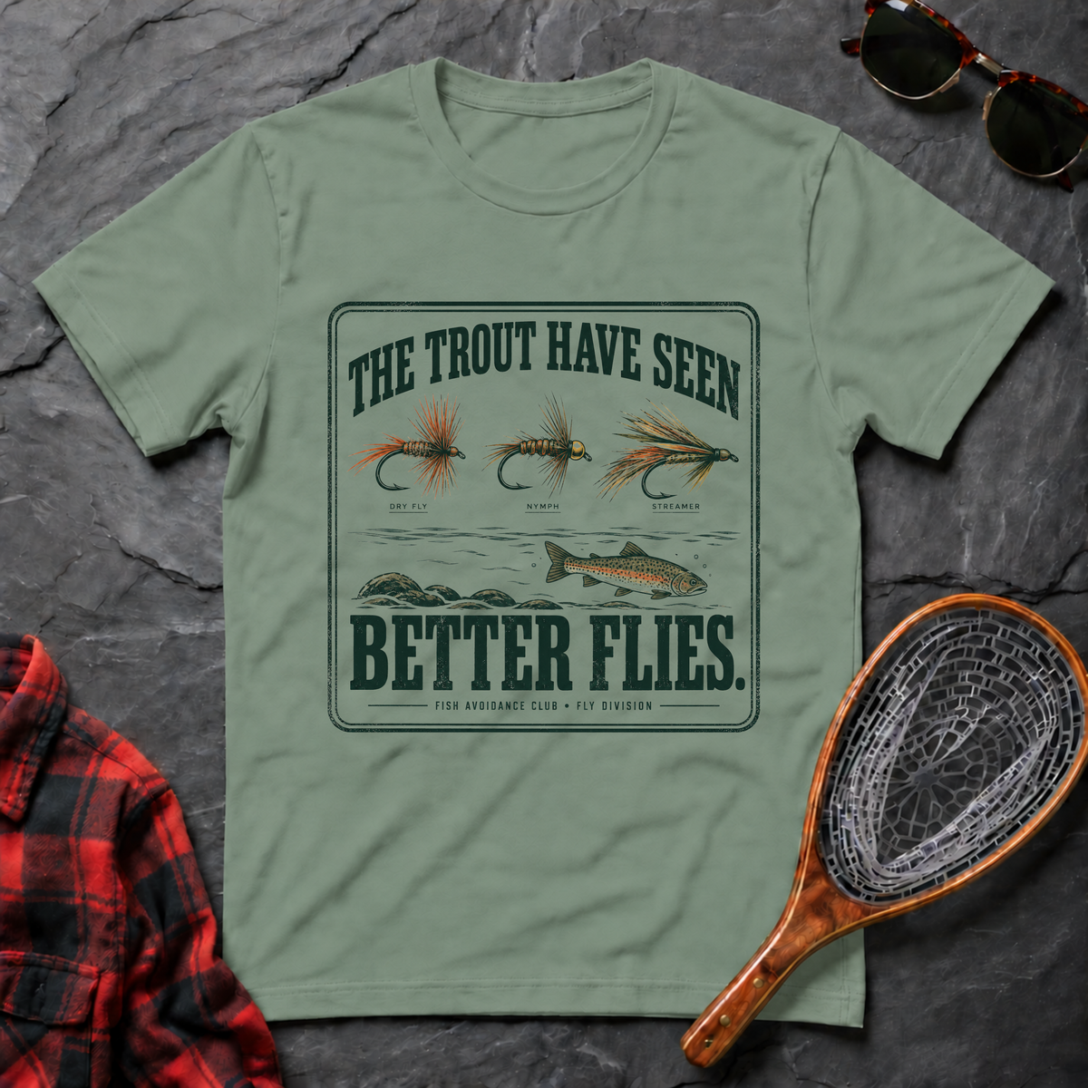 The Trout Have Seen Better Flies.