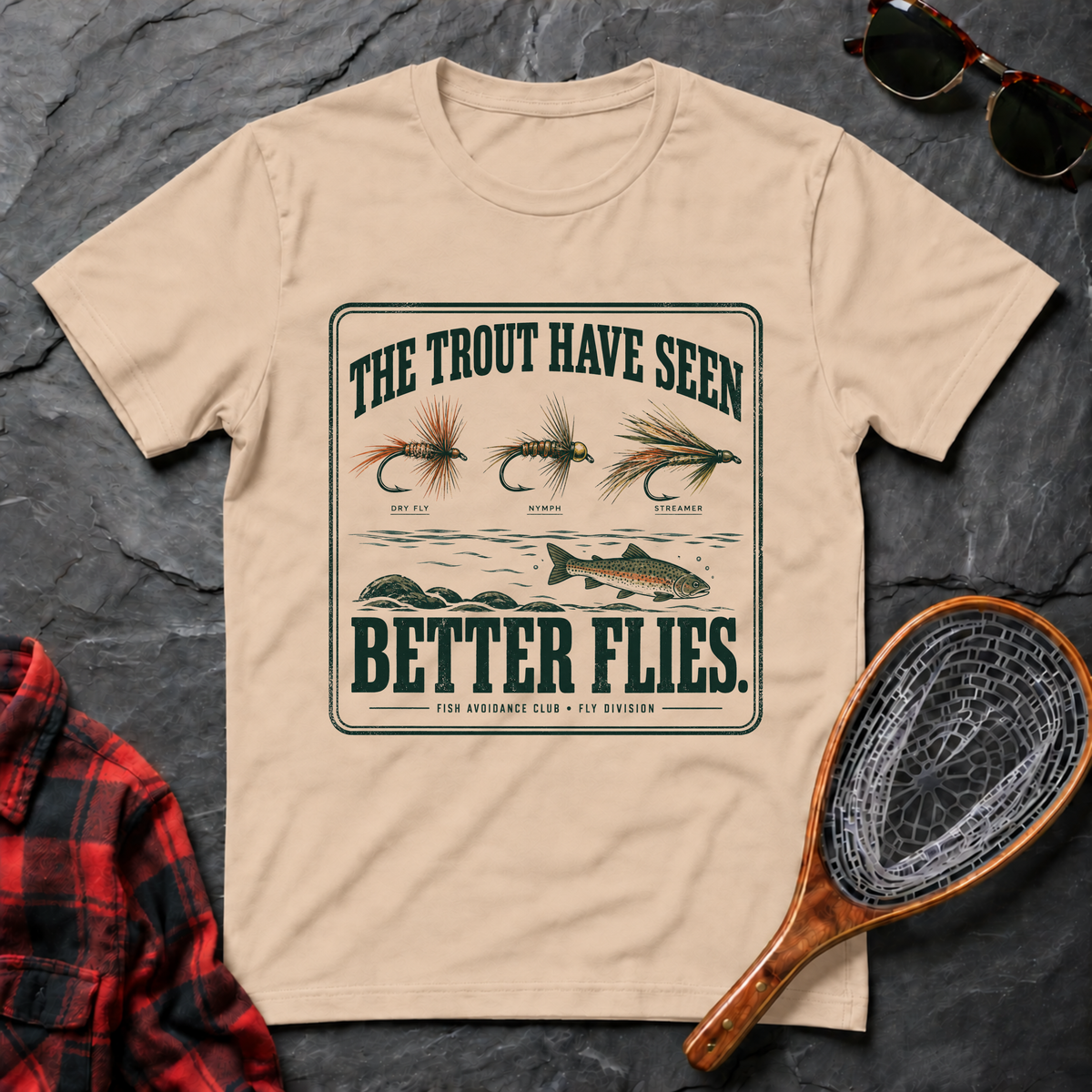 The Trout Have Seen Better Flies.