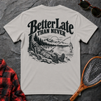 Better Late Than Never III