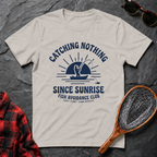 Catching Nothing Since Sunrise