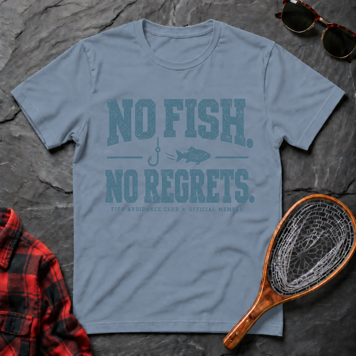 No Fish. No Regrets.