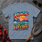 Radical Lack of Skill