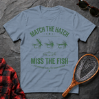 Match the Hatch Miss the Fish