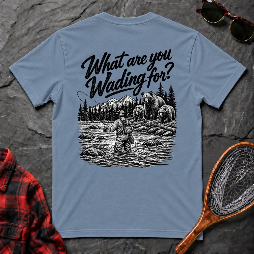 What are you Wading for?
