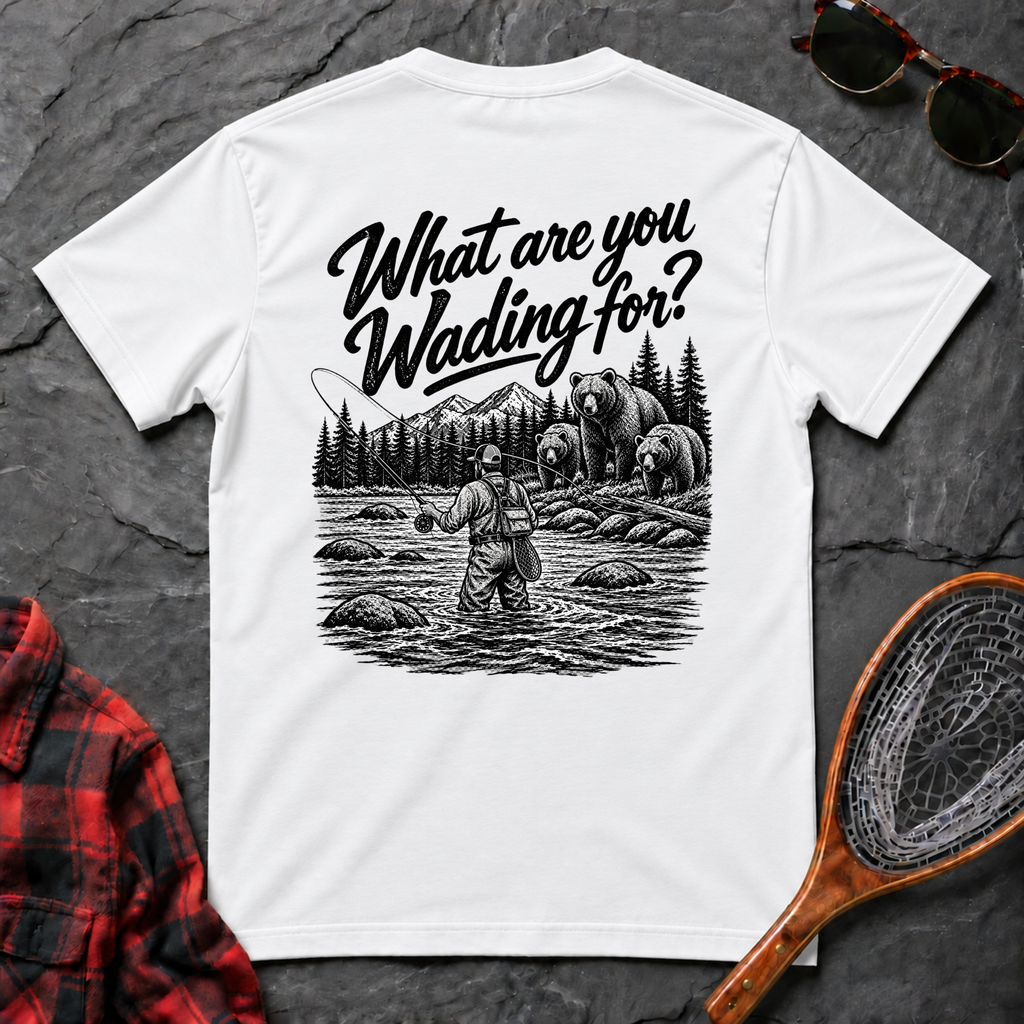 What are you Wading for?