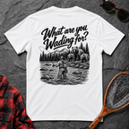 What are you Wading for?