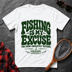 Fishing Is My Excuse
